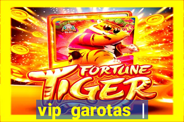 vip garotas | acompanhantes santa maria